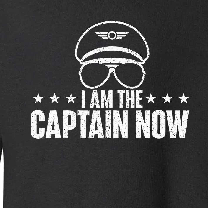 I Am The Captain Now Airplane Aircraft Lover Airline Pilot Toddler Sweatshirt