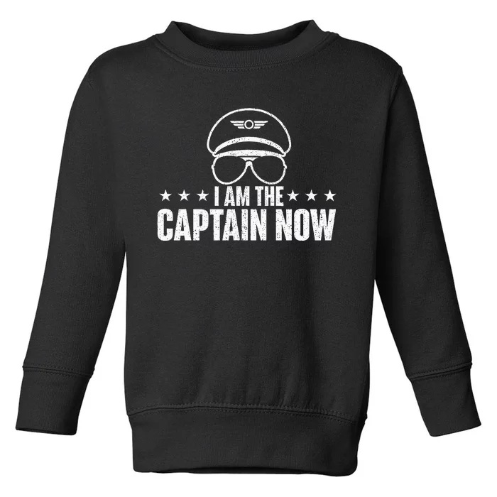 I Am The Captain Now Airplane Aircraft Lover Airline Pilot Toddler Sweatshirt