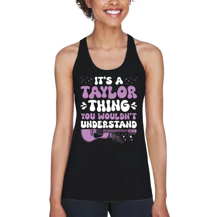 ItS A Taylor Thing You WouldnT Understand Taylor Women's Racerback Tank