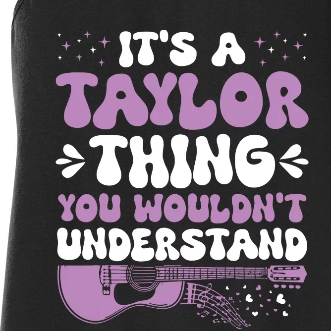 ItS A Taylor Thing You WouldnT Understand Taylor Women's Racerback Tank