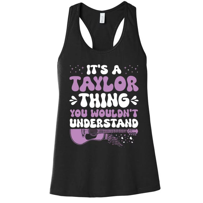 ItS A Taylor Thing You WouldnT Understand Taylor Women's Racerback Tank