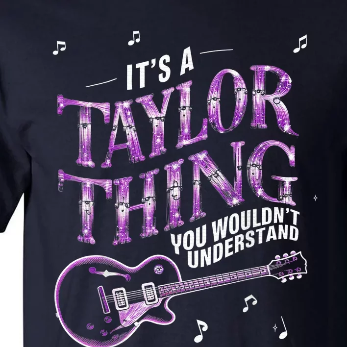 Its A TâYlor Thing You Wouldnt Understand Name Pink Guiltar Groovy Tall T-Shirt