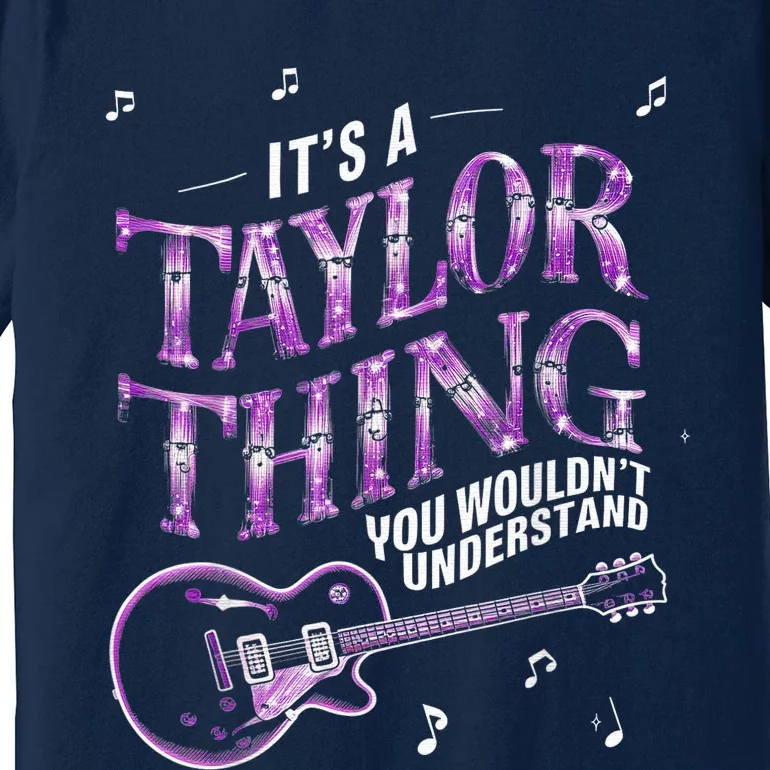 Its A TâYlor Thing You Wouldnt Understand Name Pink Guiltar Groovy Premium T-Shirt