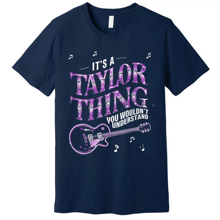 Its A TâYlor Thing You Wouldnt Understand Name Pink Guiltar Groovy Premium T-Shirt