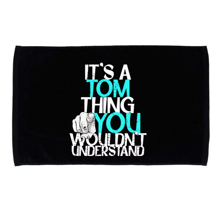 It's A Tom Thing You Wouldn't Understand Gift Microfiber Hand Towel