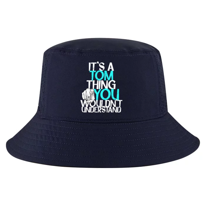 It's A Tom Thing You Wouldn't Understand Gift Cool Comfort Performance Bucket Hat