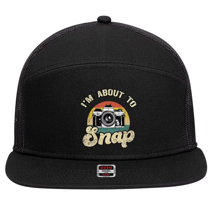 Im About To Snap Photography Photographer Cameraman Camera 7 Panel Mesh Trucker Snapback Hat