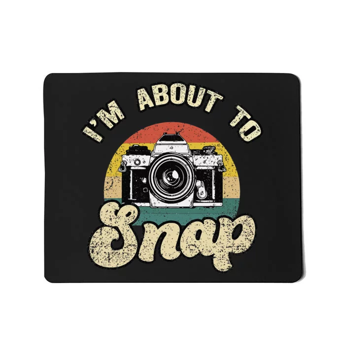 Im About To Snap Photography Photographer Cameraman Camera Mousepad