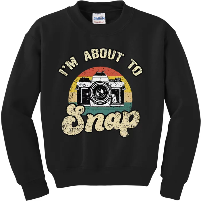 Im About To Snap Photography Photographer Cameraman Camera Kids Sweatshirt