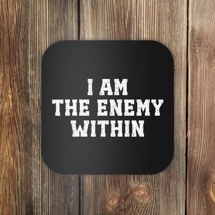 I Am The Enemy Within Kamala Harris Trump Coaster