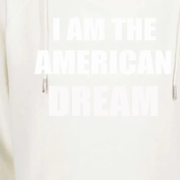 I Am The American Dream Womens Funnel Neck Pullover Hood