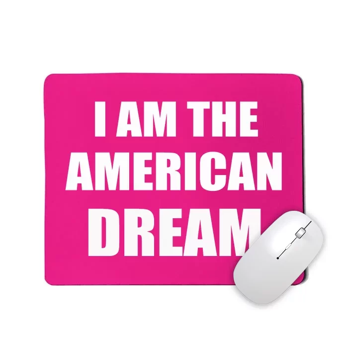 I Am The American Dream Mousepad