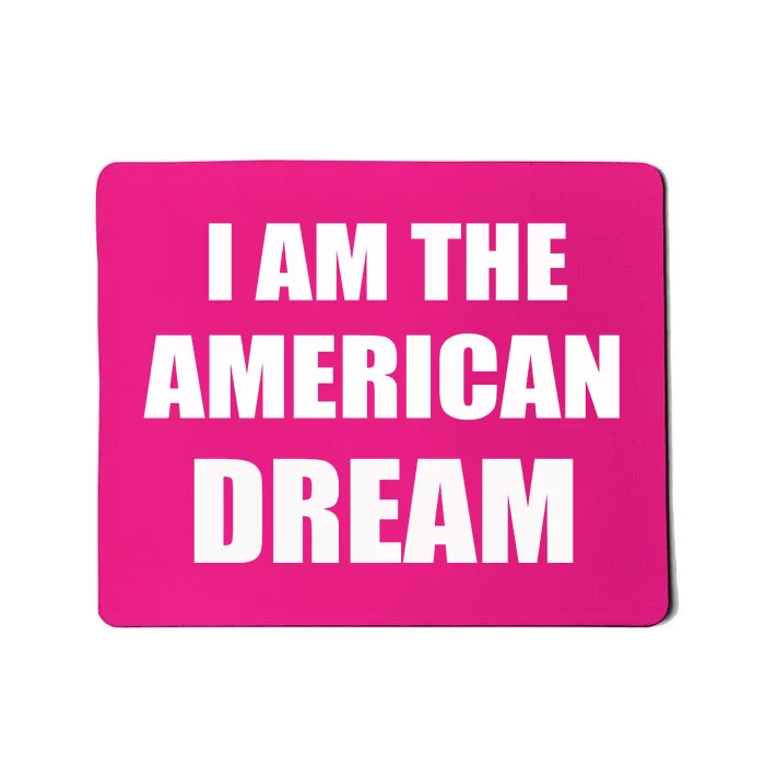 I Am The American Dream Mousepad