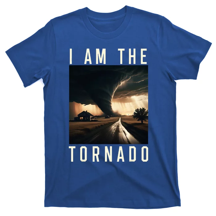 I Am The Tornado Costume Storm Hurricane Meteorologist T-Shirt