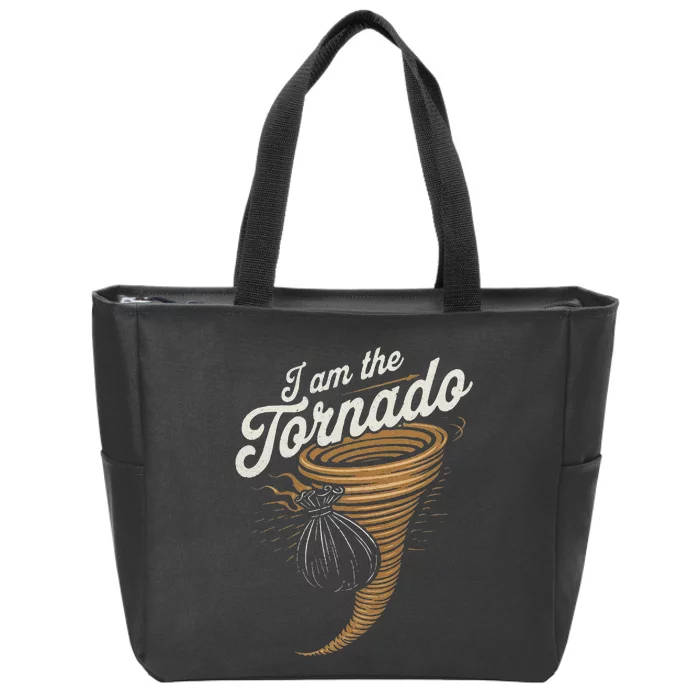 I Am The Tornado Funny Storm Enthusiast Gift Florida Zip Tote Bag