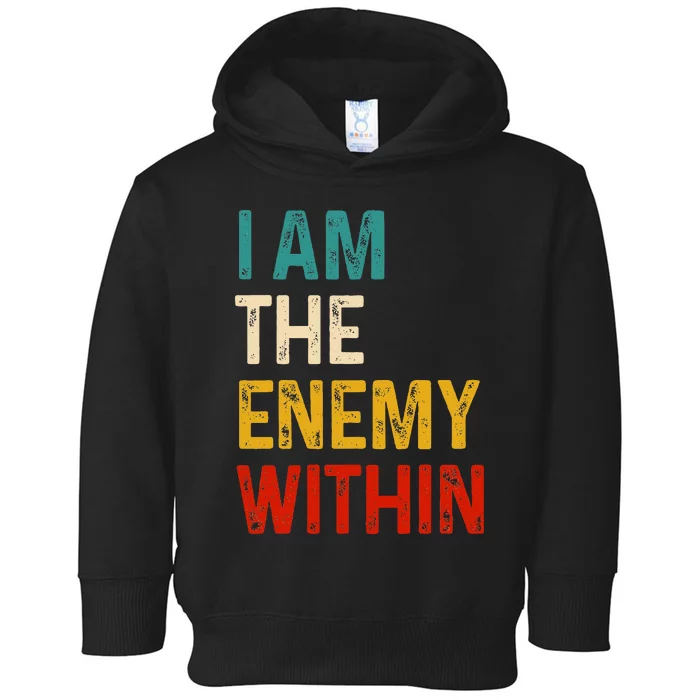 I Am The Enemy Within Kamala Harris 2024 Toddler Hoodie