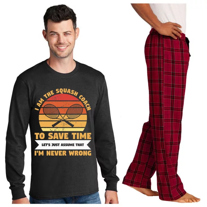 I Am The Squash Coach To Save Time Lets Just Assume Long Sleeve Pajama Set