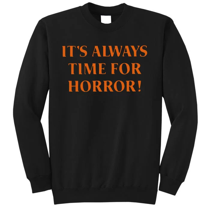 It’S Always Time For Horror Sweatshirt