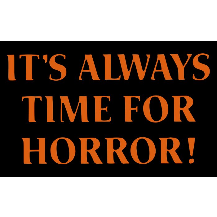 It’S Always Time For Horror Bumper Sticker