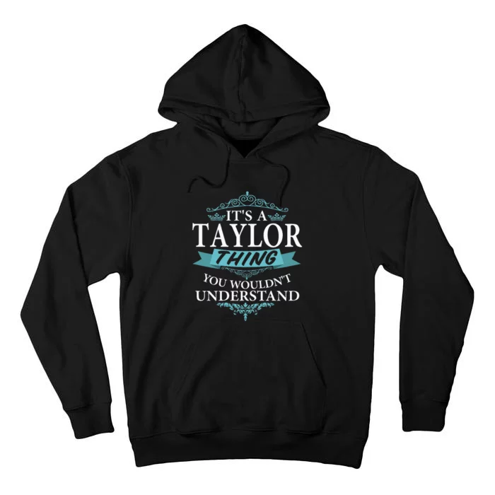 It's a T.aylor Thing You Wouldn't understand V4 Tall Hoodie