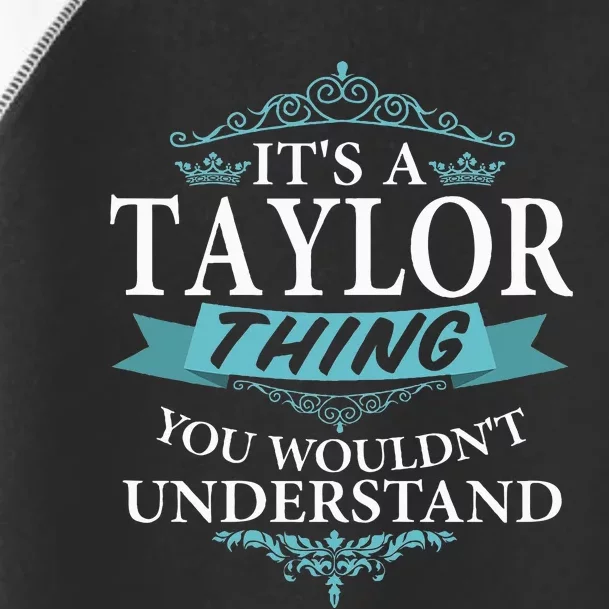 It's a T.aylor Thing You Wouldn't understand V4 Toddler Fine Jersey T-Shirt