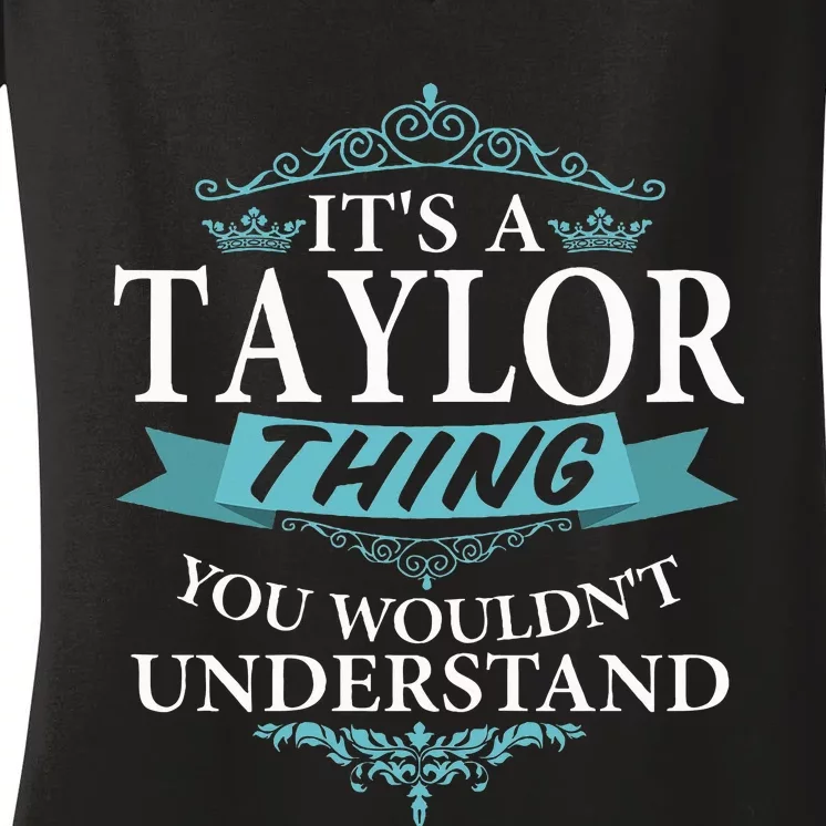 It's a T.aylor Thing You Wouldn't understand V4 Women's V-Neck T-Shirt