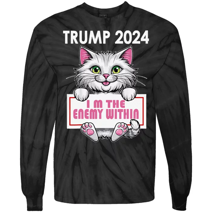 I Am The Enemy Within Kamala Harris 2024 Trump President Tie-Dye Long Sleeve Shirt