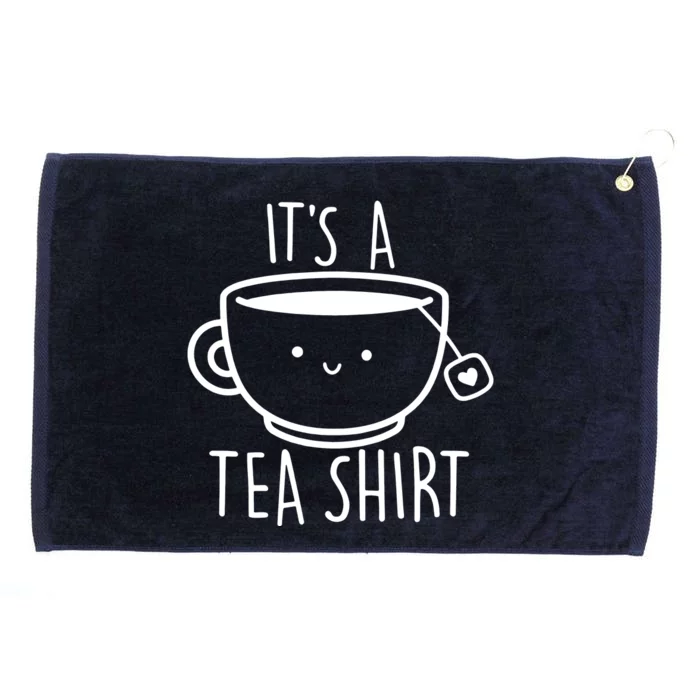 ItS A Teashirt Grommeted Golf Towel