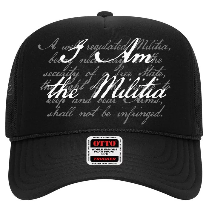 I Am The Militia Pro 2nd Amendment Support High Crown Mesh Trucker Hat