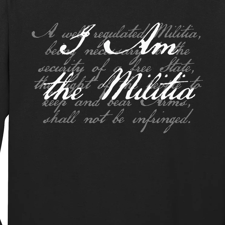 I Am The Militia Pro 2nd Amendment Support Long Sleeve Shirt