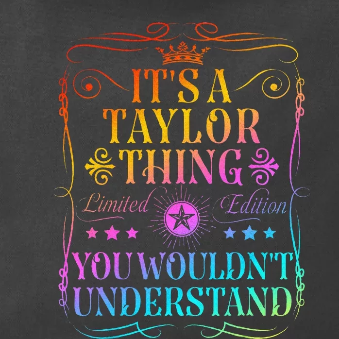 Its A Taylor Thing You WouldnT Understand Zip Tote Bag