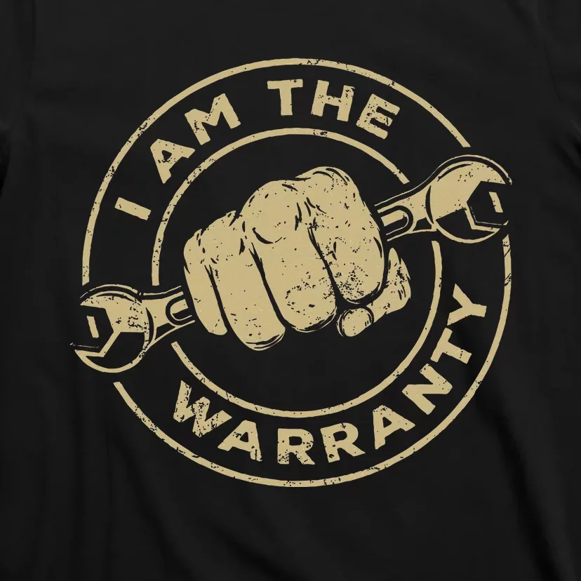 I Am The Warranty Car Lover T-Shirt