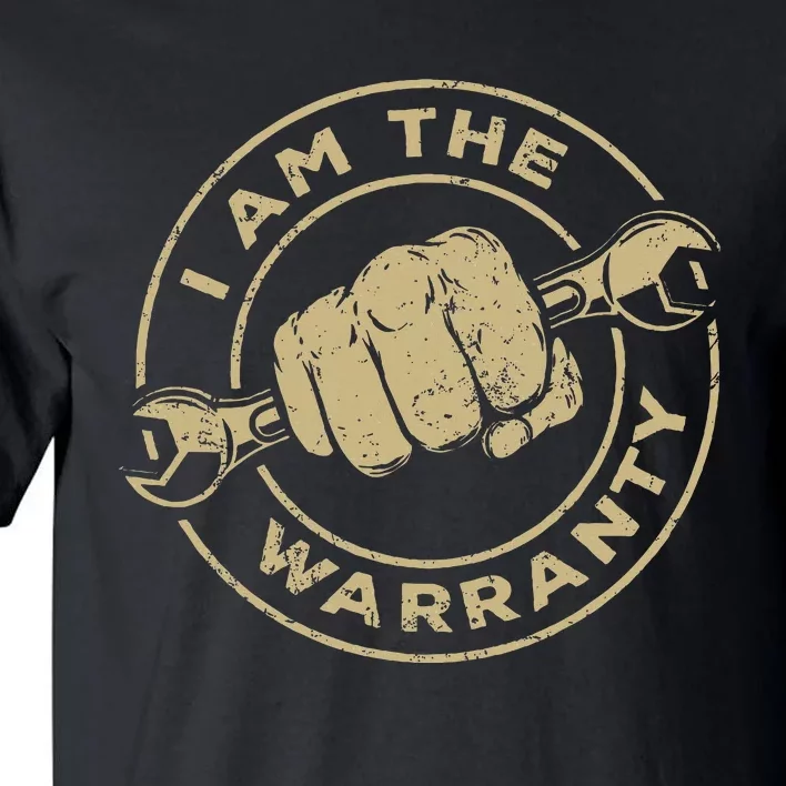 I Am The Warranty Car Lover Tall T-Shirt