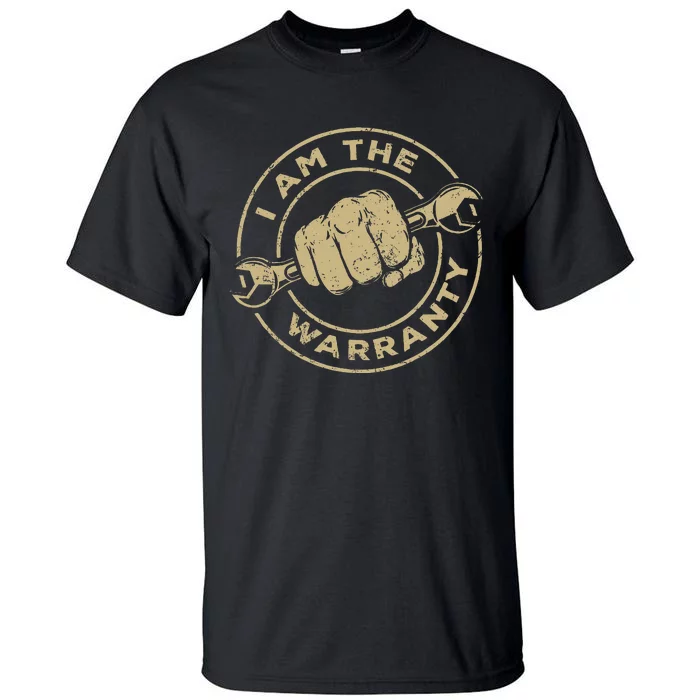 I Am The Warranty Car Lover Tall T-Shirt