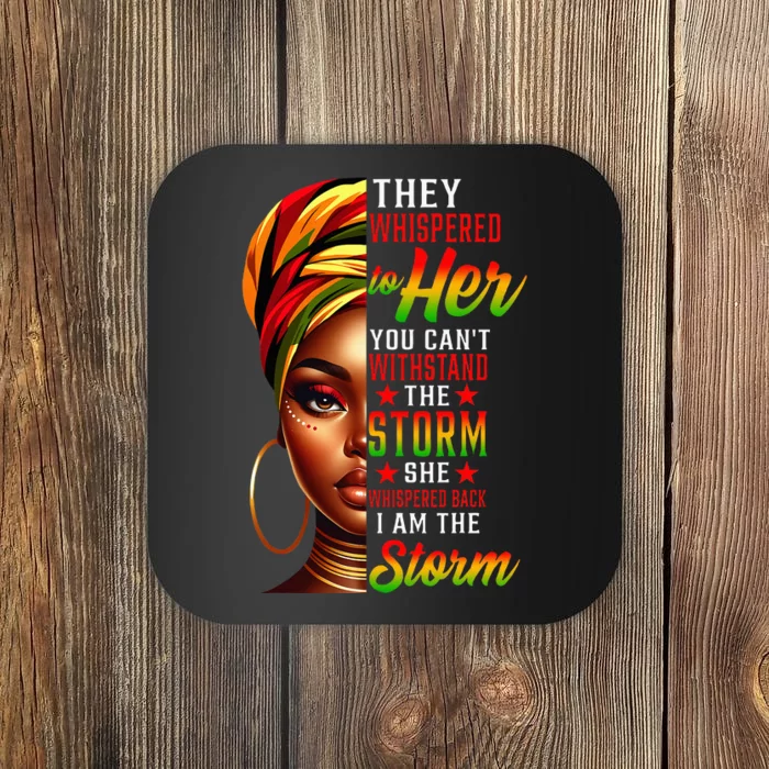 I Am The Storm Juneteenth Black History Month African Coaster