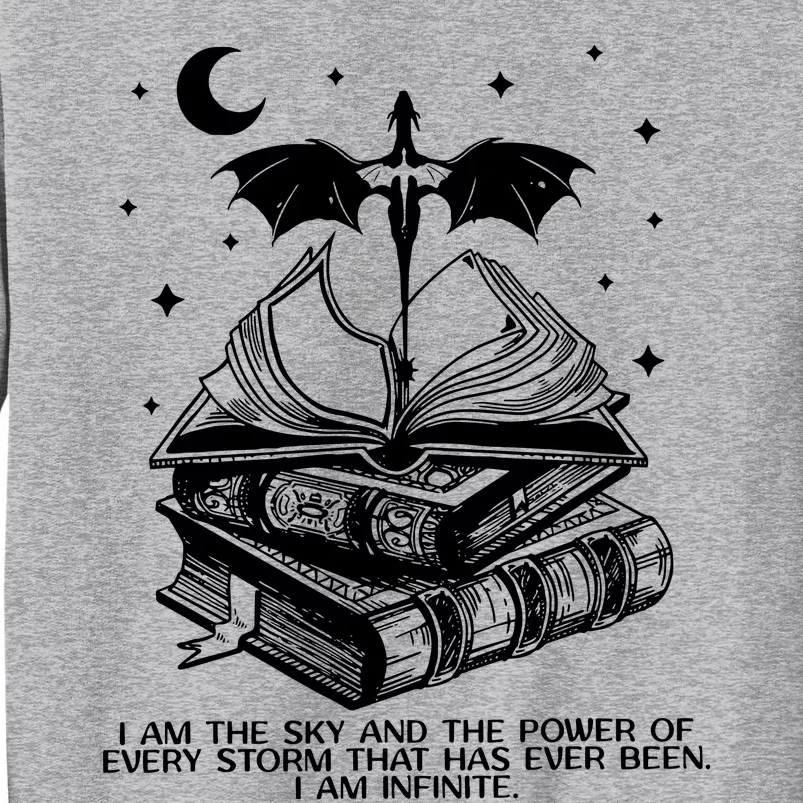 I Am The Sky And The Power Of Every Storm That Has Ever Been Tall Sweatshirt