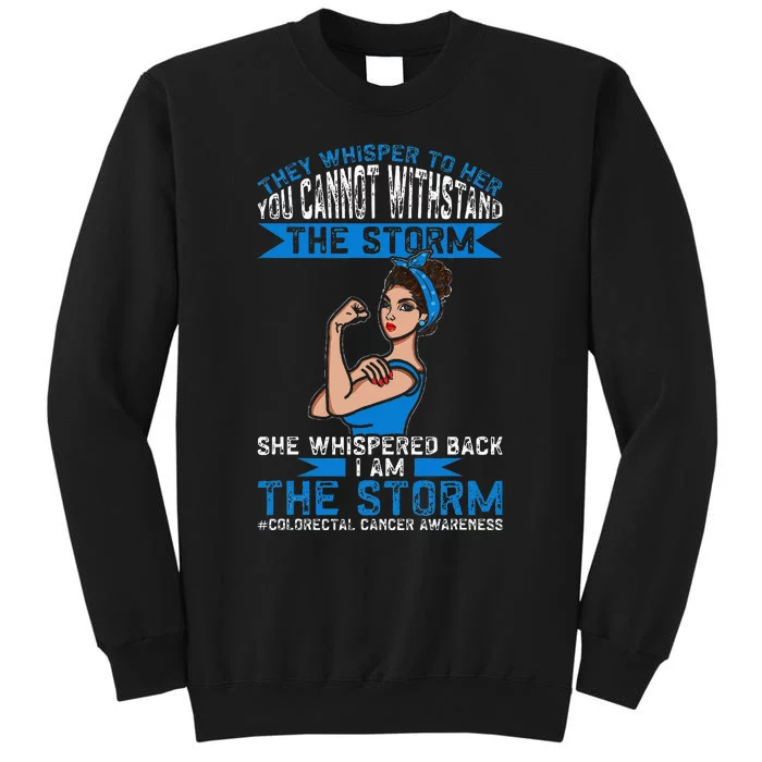 I Am The Storm Colorectal Cancer Awareness Tall Sweatshirt