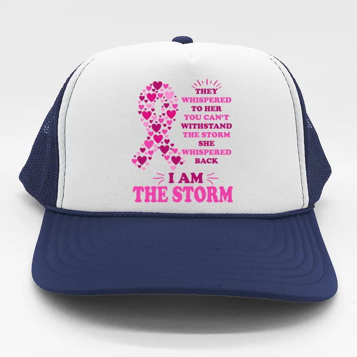 I Am The Storm Quote Breast Cancer Awareness Trucker Hat