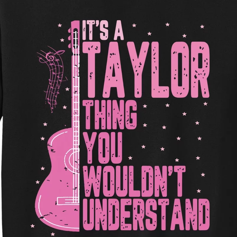 ItS A Taylor Thing You WouldnT Understand Sweatshirt