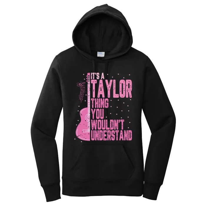 ItS A Taylor Thing You WouldnT Understand Women's Pullover Hoodie