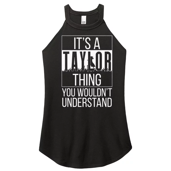 It's A Taylor Thing You Wouldn't Understand Family Name Women’s Perfect Tri Rocker Tank