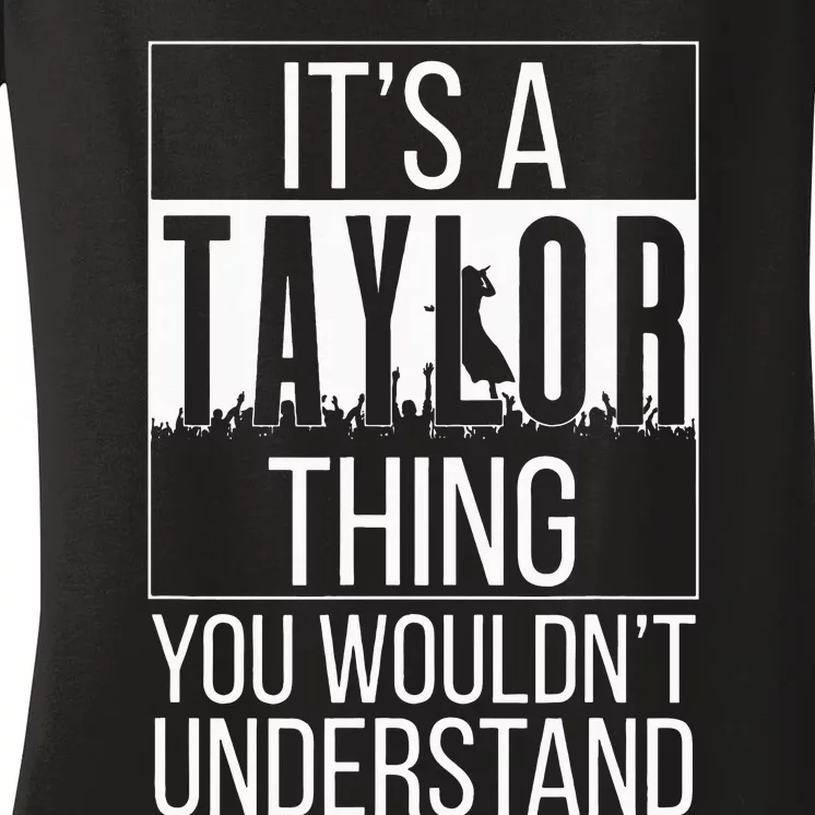 It's A Taylor Thing You Wouldn't Understand Family Name Women's V-Neck T-Shirt