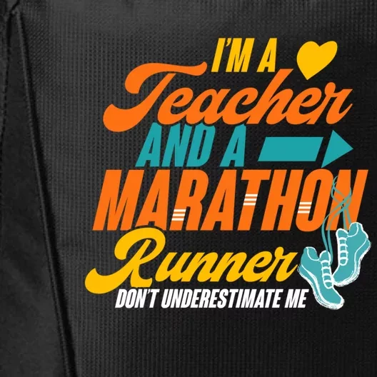 I'm A Teacher And A Marathon Runner Marathon Running Meaningful Gift City Backpack