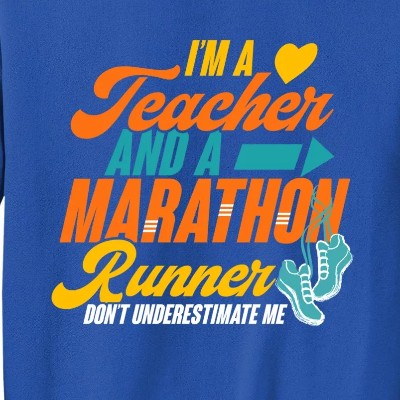 I'm A Teacher And A Marathon Runner Marathon Running Meaningful Gift Sweatshirt