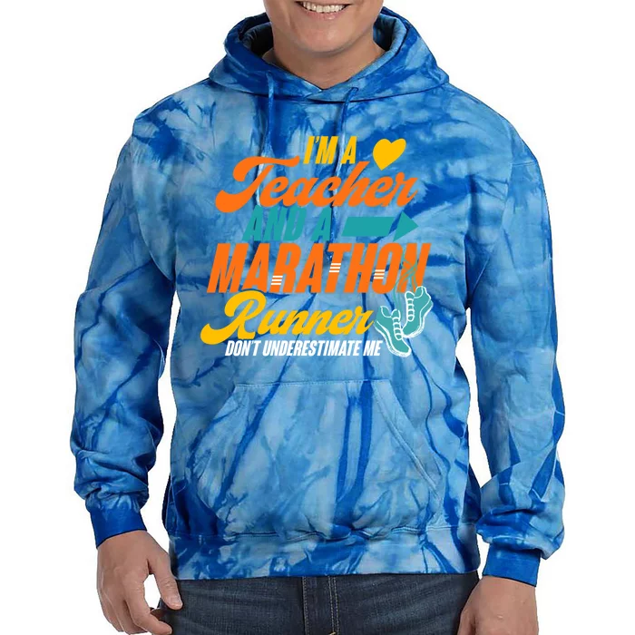 I'm A Teacher And A Marathon Runner Marathon Running Meaningful Gift Tie Dye Hoodie