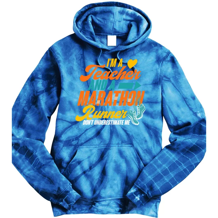 I'm A Teacher And A Marathon Runner Marathon Running Meaningful Gift Tie Dye Hoodie