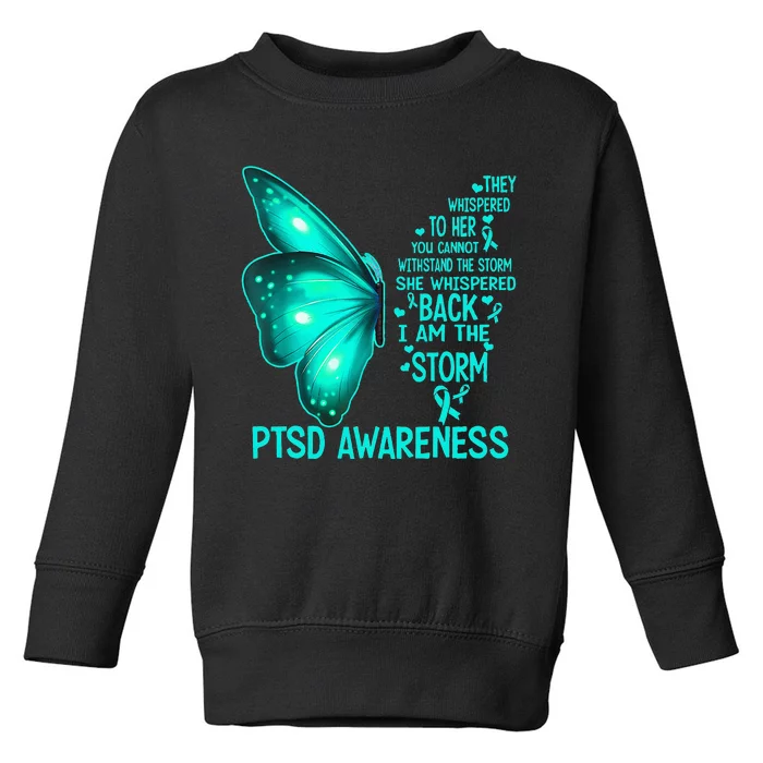 I Am The Storm PTSD Awareness Butterfly Toddler Sweatshirt