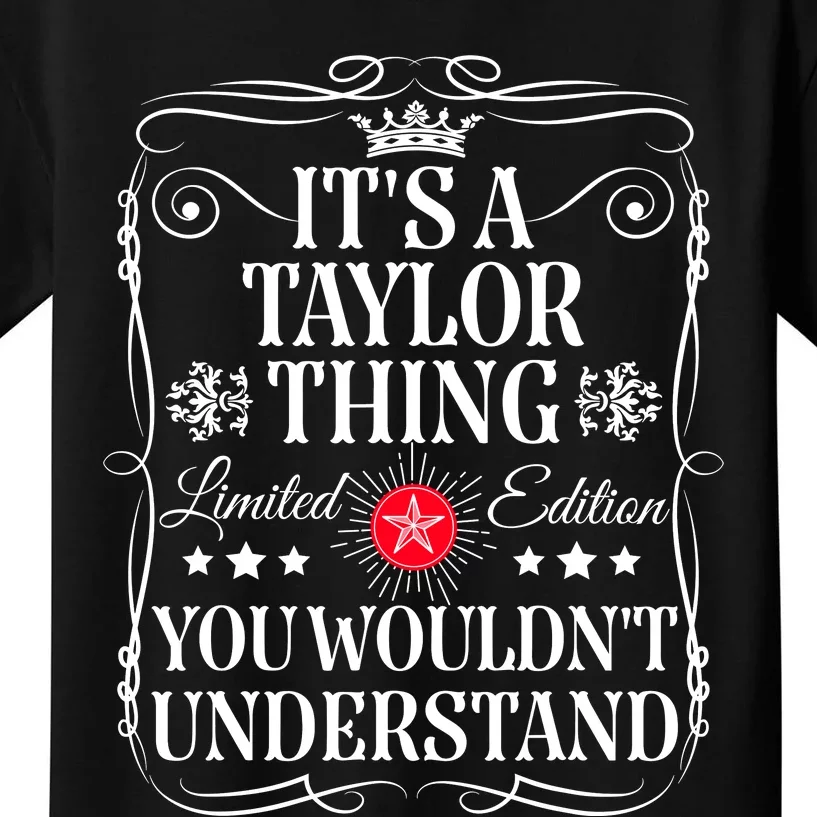 Its A Taylor Thing You WouldnT Understand Funny Taylor Name Kids T-Shirt