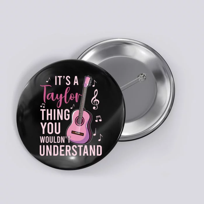 ItS A Taylor Thing You WouldnT Understand Button