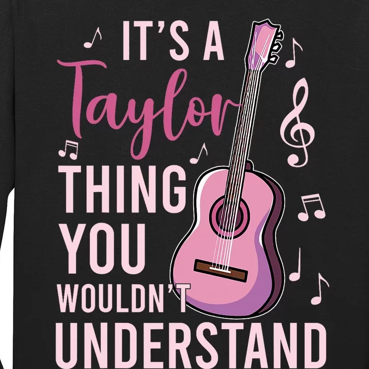 ItS A Taylor Thing You WouldnT Understand Tall Long Sleeve T-Shirt